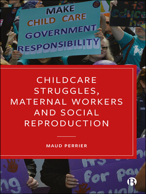 cover image of Childcare Struggles, Maternal Workers and Social Reproduction